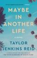 Maybe in another life : a novel  Cover Image