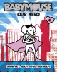 Babymouse : Our hero. [#2]. Our hero  Cover Image