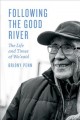 Following the good river : the life and times of Wa'xaid  Cover Image