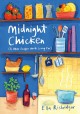 Midnight chicken : (& other recipes worth living for)  Cover Image