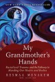 My grandmother's hands : racialized trauma and the pathway to mending our hearts and bodies  Cover Image