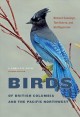 Go to record Birds of British Columbia and the Pacific Northwest : a co...