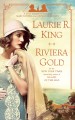 Riviera gold : a novel of suspense featuring Mary Russell and Sherlock Holmes  Cover Image