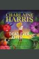 Dead ever after Sookie stackhouse series, book 13. Cover Image