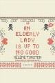 An elderly lady is up to no good : stories  Cover Image