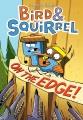 Bird & Squirrel on the edge!  Cover Image