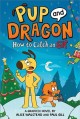 Pup and Dragon. How to catch an elf : a graphic novel  Cover Image