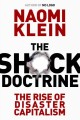 Go to record The shock doctrine : the rise of disaster capitalism