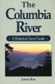 The Columbia River : a historical travel guide  Cover Image
