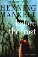 Before the frost : a Linda Wallander mystery  Cover Image