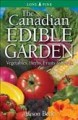 The Canadian edible garden : vegetables, herbs, fruits & seeds  Cover Image