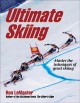 Ultimate skiing : Master the Techniques of Great Skiing  Cover Image